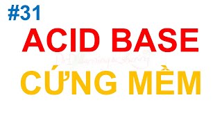 #31 DrD | Nguyên lý acid base cứng mềm (Full Version) screenshot 5