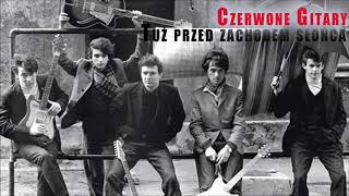 Video thumbnail of "Czerwone Gitary - Tuż przed zachodem słońca [Official Audio]"