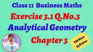 Class 11 Business Maths | Exercise 3.1 Q.No.3 | Analytical Geometry Chapter 3 AlexMaths