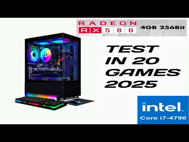 自作ゲーミングPC  Core i7-4790 RX580 8Gb i7 4790 + AMD RX 580 4GB Test in 20 Games 2025 - YouTube