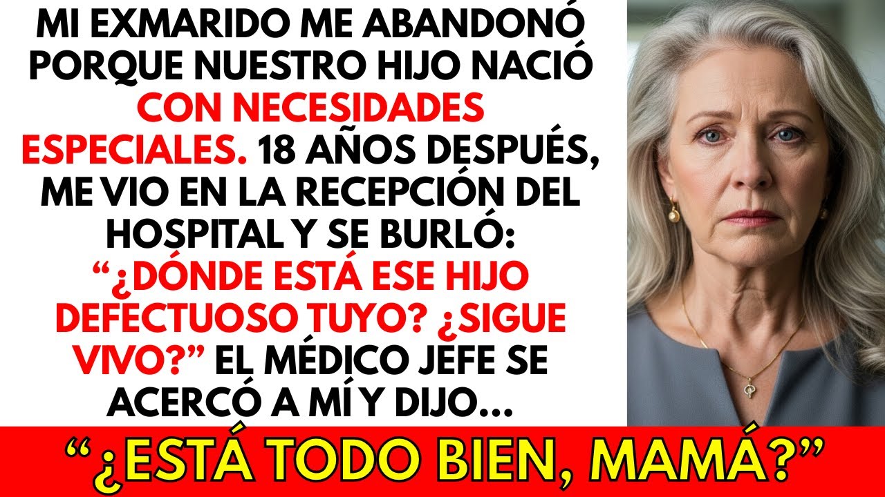 Mi exmarido se burló de mí en el hospital:“¿Dónde está tu hijo defectuoso?”. Entonces el médico...