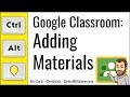 Google Classroom: How to Add Materials to the Classwork Page