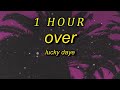 [ 1 HOUR ] Lucky Daye - Over Lyrics  cause i thought it was over got me thinking my feelings over