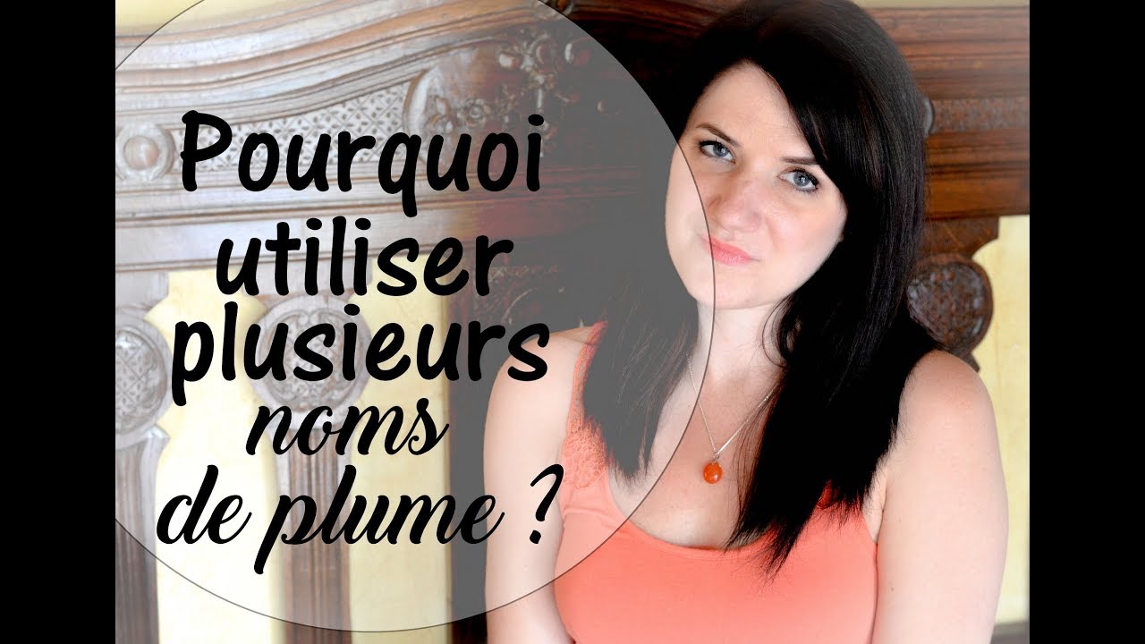 Pourquoi choisir PLUSIEURS NOMS DE PLUME ? YouTube