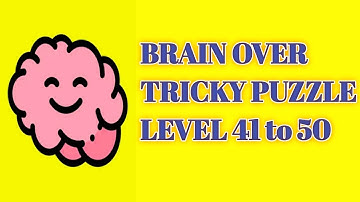 Brain Over Tricky Puzzle Level 41 42 43 44 45 46 47 48 49 50 | Brain Over level 41 to 50 |