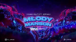YOUNG MULTI ft. Szpaku - Młody Manson (GRADE REMIX)