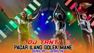 DJ TANTI TERBARU | PACAR ILANG GOLEK MANE | GALA GALA