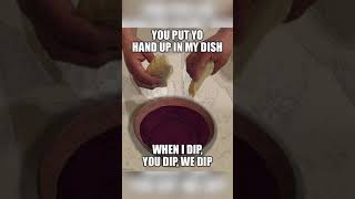 When I Dip, You Dip, We Dip