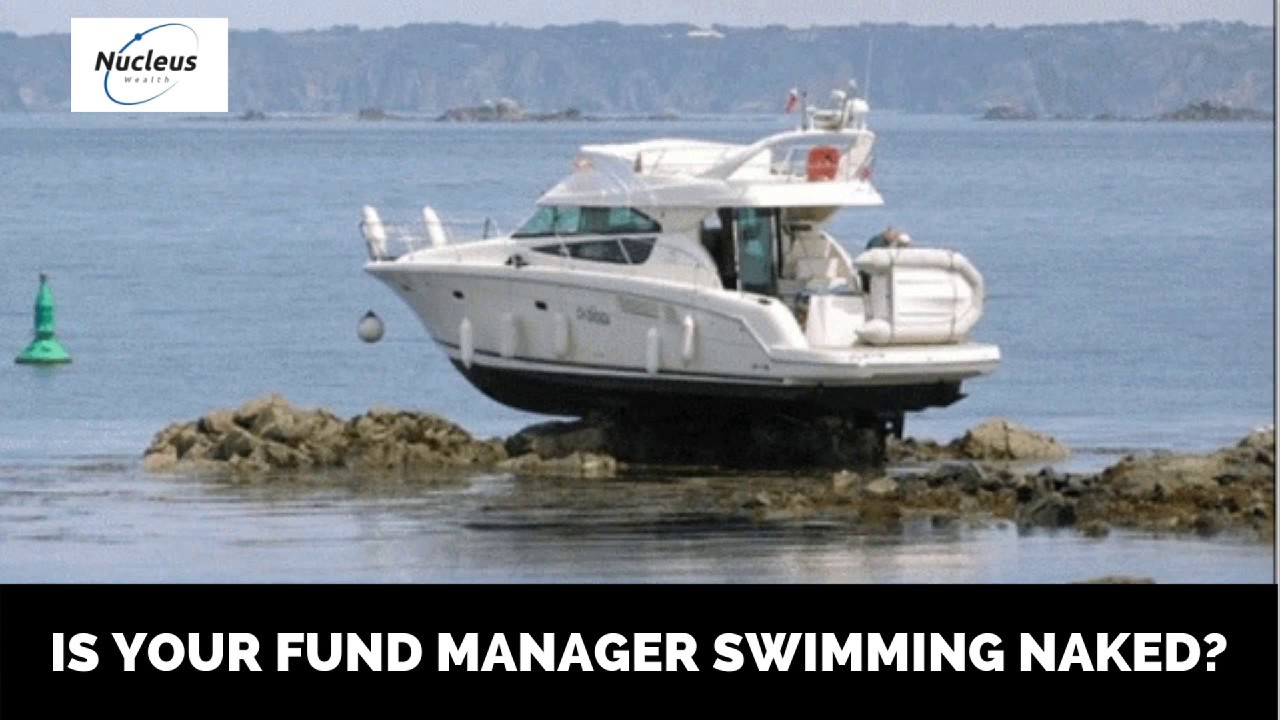 is-your-fund-manager-swimming-naked-nucleus-investment-insights