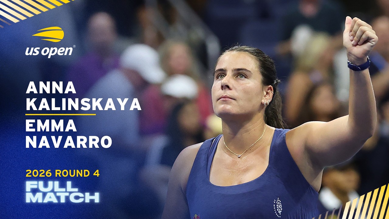 Anna Kalinskaya vs. Emma Navarro Full Match | 2026 US Open Round 4