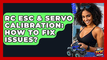 RC ESC & Servo Calibration: How To Fix Issues? - RC Toy Central