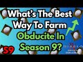 Obducite Farming In Season 9 What S The Best Obducite Farming In Season 9 What S The Best