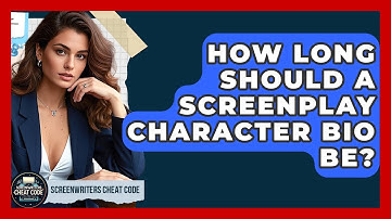 How Long Should A Screenplay Character Bio Be? | Screenwriter
