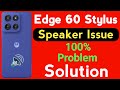 Motorola Edge 60 Stylus Speaker Not Working | How to Solve Speaker Problem in Moto Edge 60 Stylus
