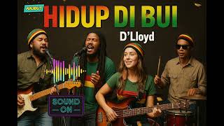 Hidup Di Bui  Dlloyd  Reggae Cover By An3but Production