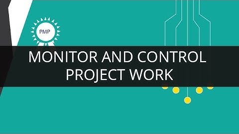Monitor And Control Project Work | PMP | Edureka