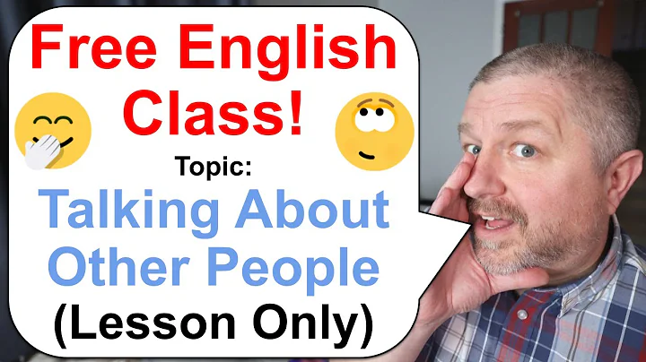 Free English Class! 🗨️🗣️🗫 Topic: Talking About Other People (Lesson Only) - DayDayNews