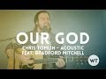 Our God - Chris Tomlin - Chord Video (feat. Bradford Mitchell)