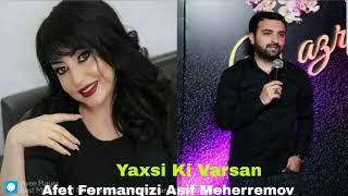 Afət Fərmanqızı ft. Asif Məhərrəmov — Yaxşı Ki, Varsan (Rəsmi Audio)