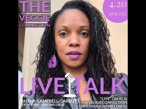 The Veggie Connection "LIVE" Talk With Sahsha Campbell-Garbutt