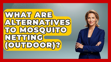 What Are Alternatives To Mosquito Netting (Outdoor)? - Insects and Invaders