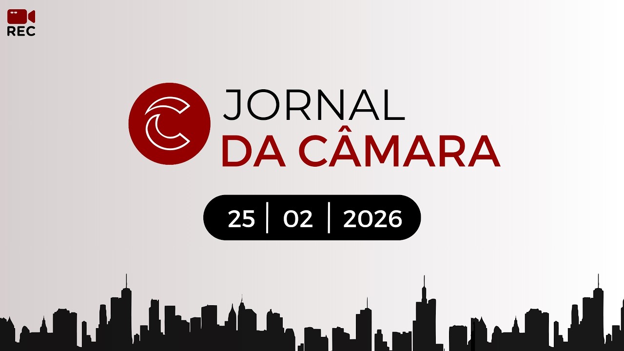 Jornal da Câmara | 25/02/2026
