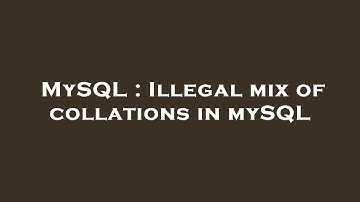 MySQL : Illegal mix of collations in mySQL