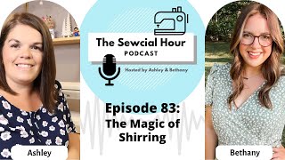 Episode 83: The Magic of Shirring