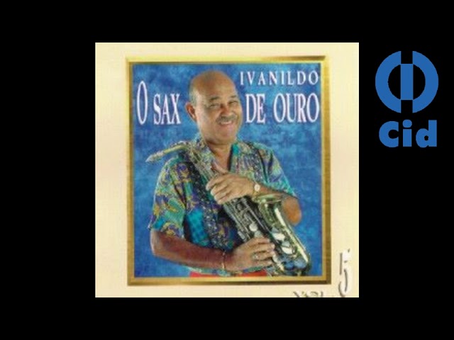 Ivanildo, O Sax De Ouro - Tortura De Amor