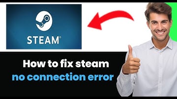 How To Fix Steam No Connection Error 2024