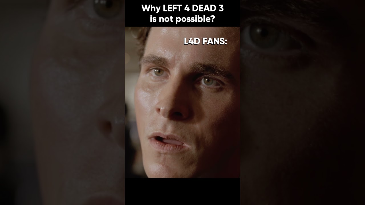 Почему Left 4 Dead 3 невозможен???