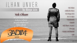 İlhan Ünver - Yok Olsam ( Official Lyric Video )