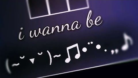 i wanna be (~˘▾˘)~♫•¨•.¸¸♪