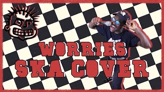 Worries - MXPX (Ska Cover)