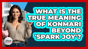 What Is The True Meaning Of KonMari Beyond 