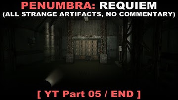 Penumbra: Requiem walkthrough part 5 ( All strange artifacts, No commentary ✔ )