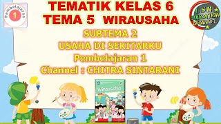 Kelas 6 Tematik : Tema 5 Subtema 2 Pembelajaran 1 (Wirausaha)