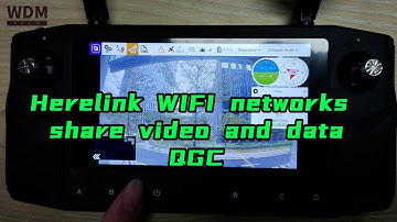 Herelink WIFI networks Video and Data Sharing for QGroundcontrol