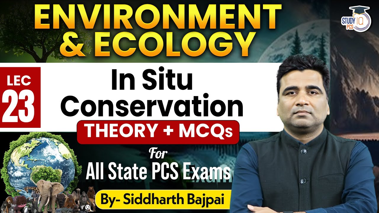 Environment & Ecology: In Situ Conservation | For All State PCS Exam | By Siddharth Sir