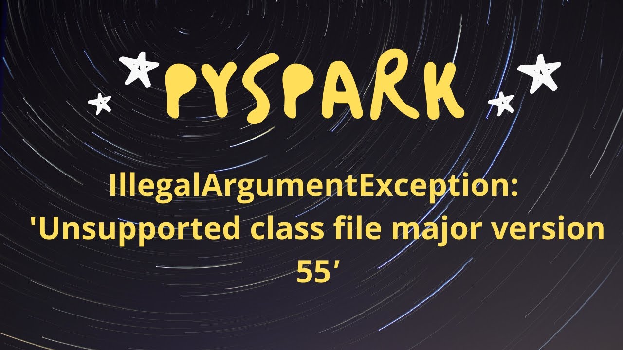 IllegalArgumentException: 'Unsupported class file major version 55' - YouTube Illegalargumentexception: 'Unsupported Class File Major Version 55' - Youtube