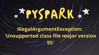 IllegalArgumentException: 'Unsupported class file major version 55'