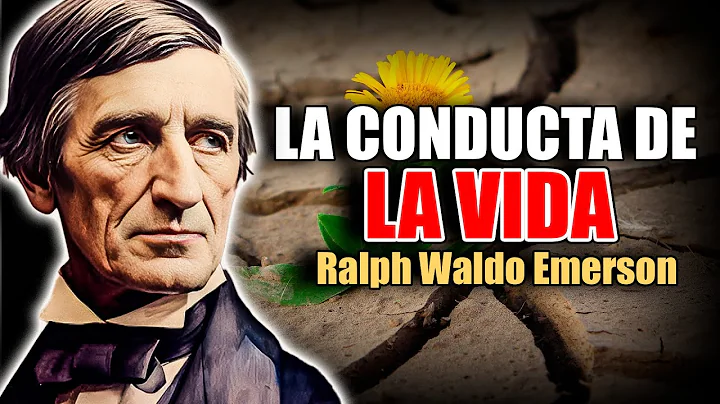 📚 LA CONDUCTA DE LA VIDA POR RALPH WALDO EMERSON AUDIOLIBRO COMPLETO EN ESPAÑOL - DayDayNews