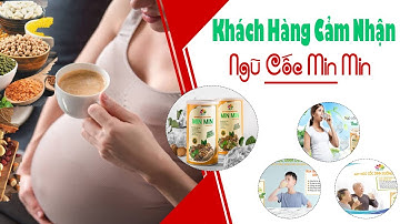 Ngũ Cốc Lợi Sữa Min Min Có Tốt Không? Khách Hàng Cảm Nhận Ngũ Cốc Lợi Sữa Min Min