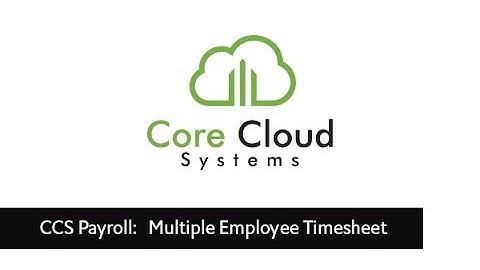 CCS How To: Creating a Multi Employee Timesheet in CCS Time