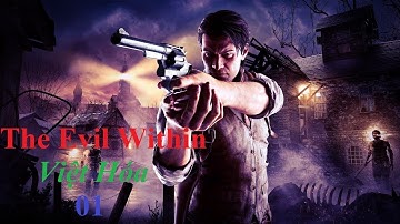 The Evil Within (Việt Hóa) #1 Khởi đầu cơn ác mộng