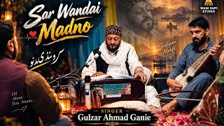 Sar wandai madno || Gulzar Ahmad Ganie