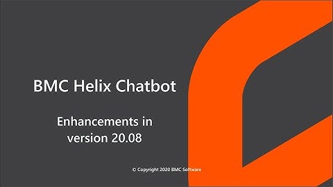 Enhancements in BMC Helix Chatbot version 20.08