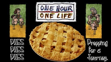 One Hour One Life - Pies and You