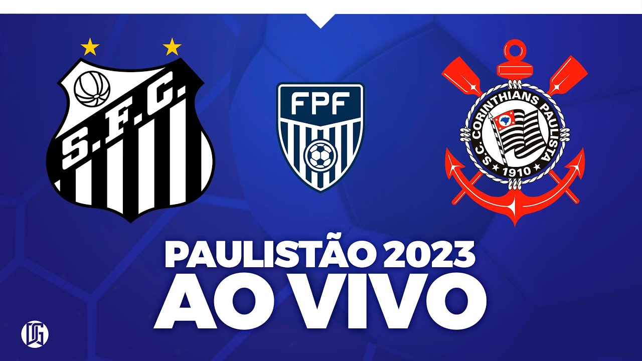 SANTOS X CORINTHIANS AO VIVO HD CAMPEONATO PAULISTA 2023 PAULISTÃO 26.