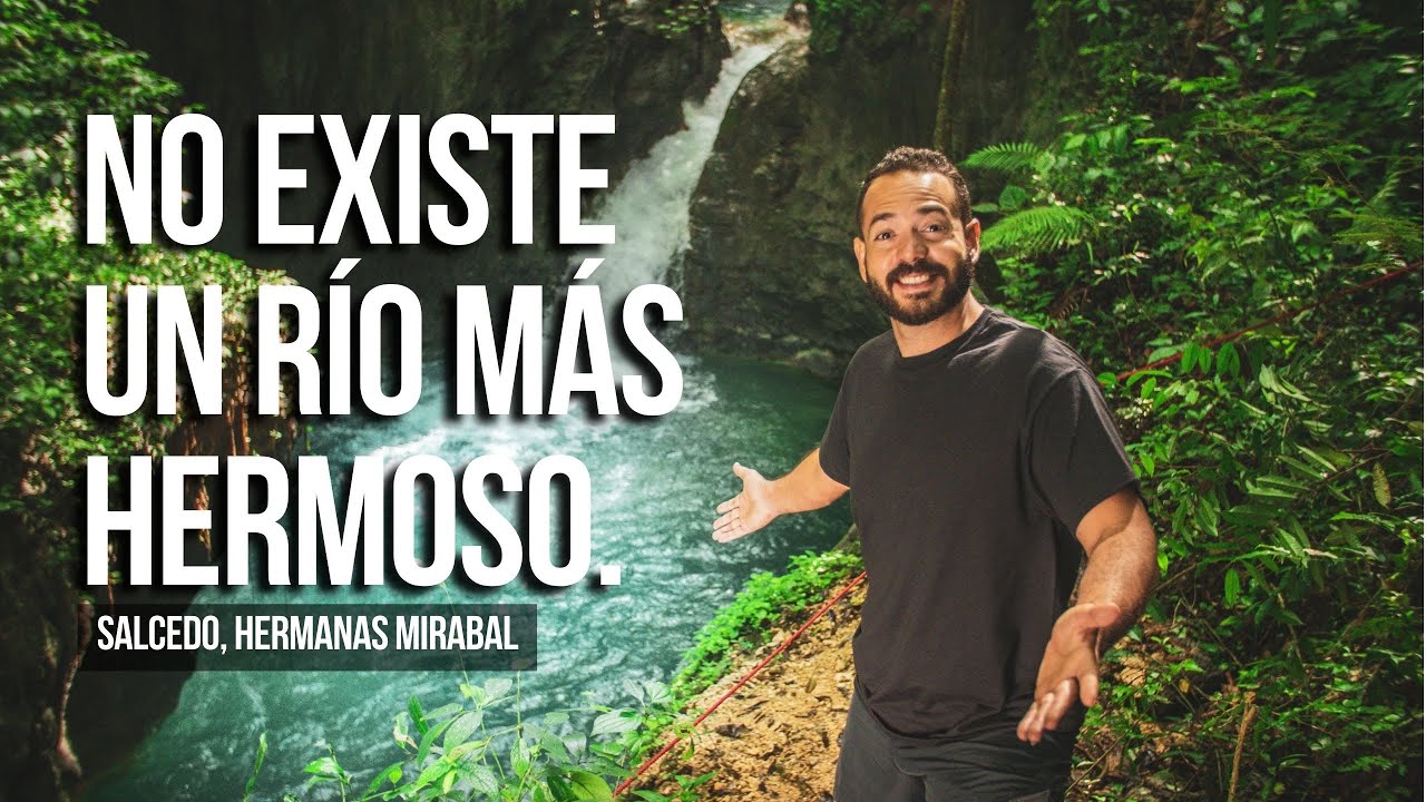 ¡El río más hermoso del Caribe está en Salcedo!
